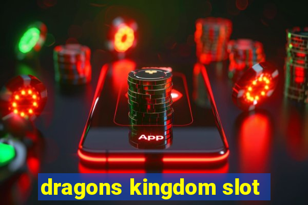 dragons kingdom slot