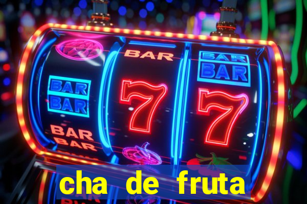 cha de fruta estrela stardew valley id stardew valley