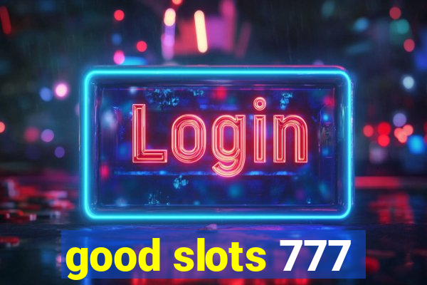 good slots 777