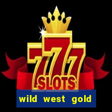 wild west gold slot online