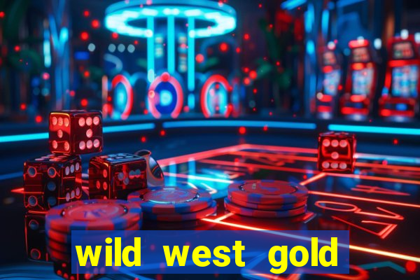 wild west gold slot online