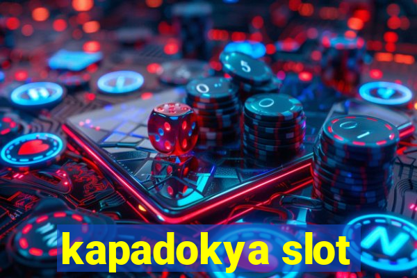 kapadokya slot