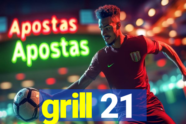 grill 21