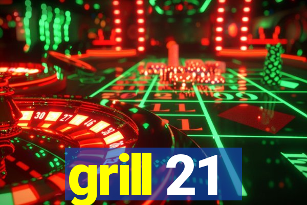 grill 21