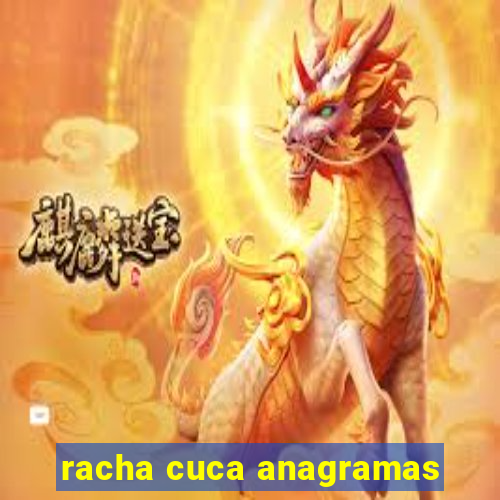 racha cuca anagramas