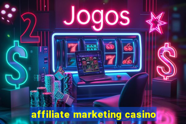 affiliate marketing casino