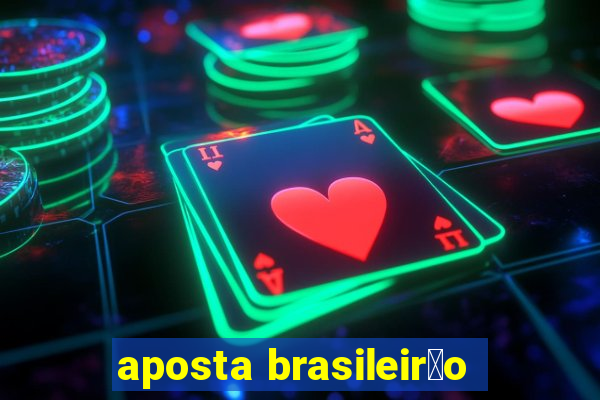 aposta brasileir茫o