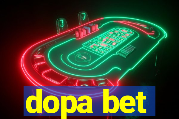 dopa bet