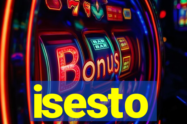 isesto