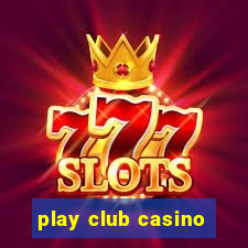 play club casino