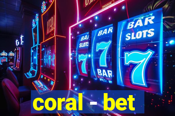 coral - bet