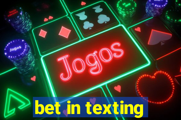 bet in texting