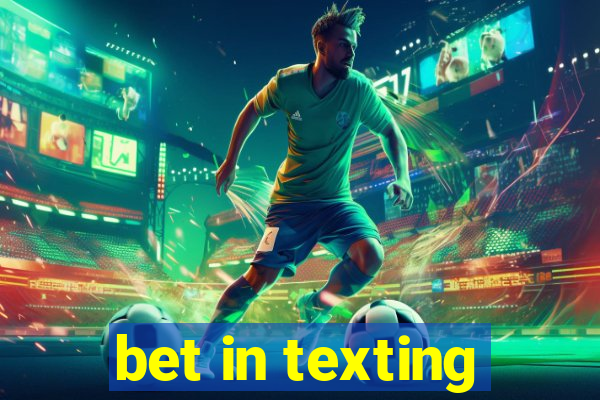 bet in texting