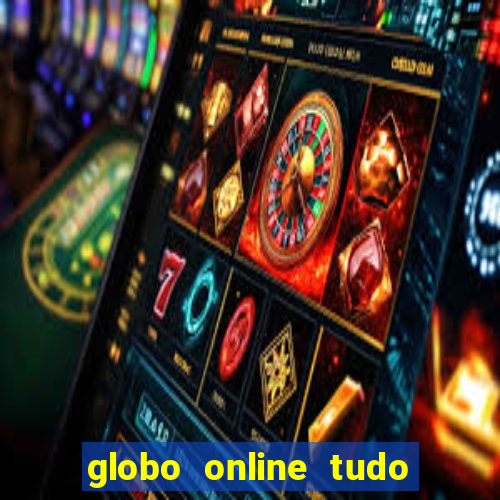 globo online tudo absolutamente noticias