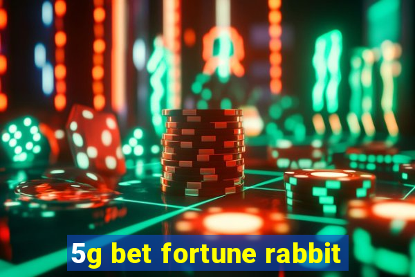 5g bet fortune rabbit