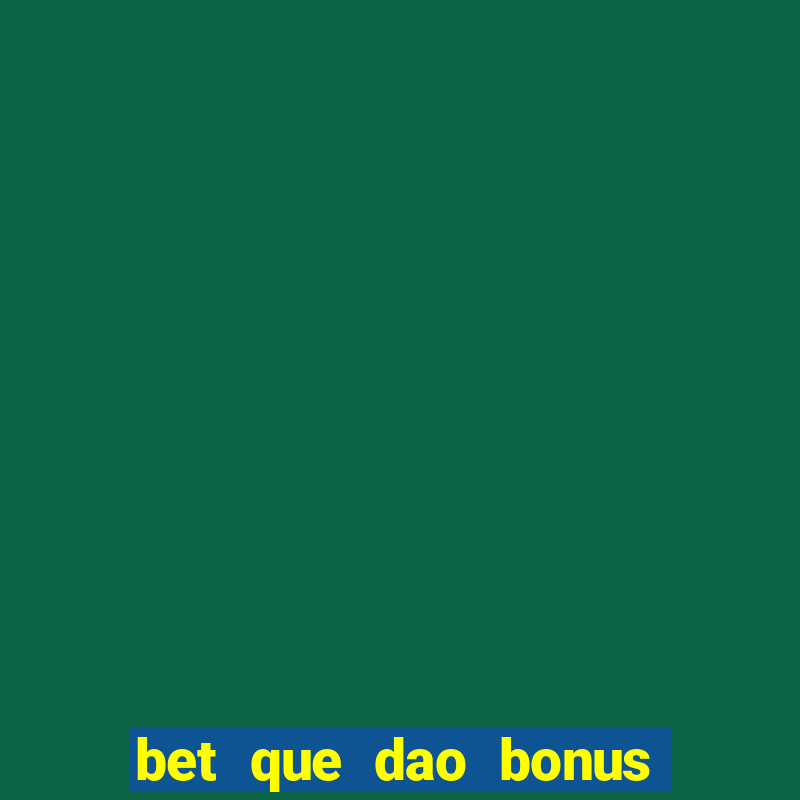 bet que dao bonus sem deposito