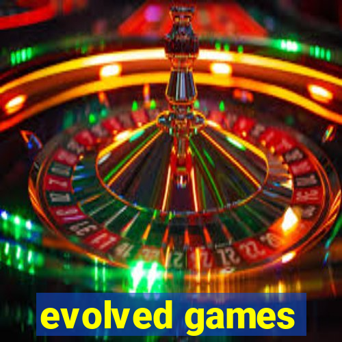 evolved games