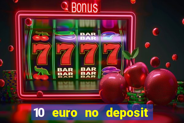 10 euro no deposit casino 2023