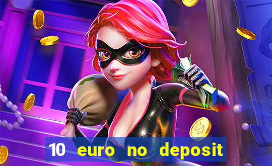 10 euro no deposit casino 2023