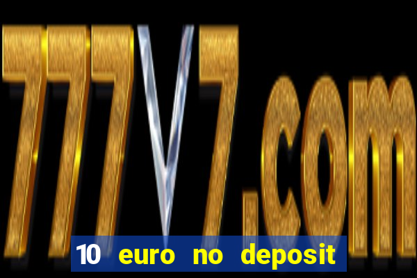 10 euro no deposit casino 2023