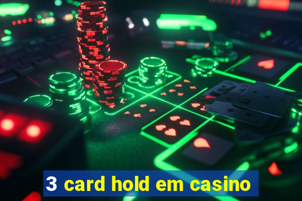 3 card hold em casino