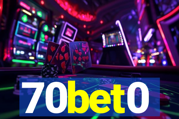 70bet0