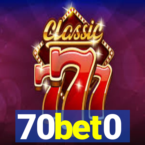 70bet0