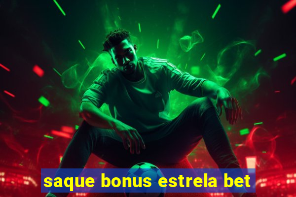 saque bonus estrela bet