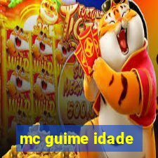 mc guime idade