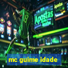 mc guime idade