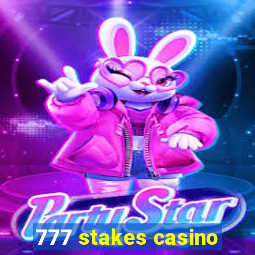 777 stakes casino