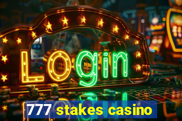 777 stakes casino