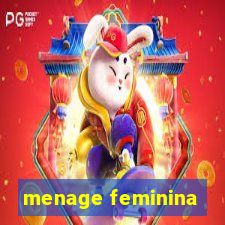 menage feminina