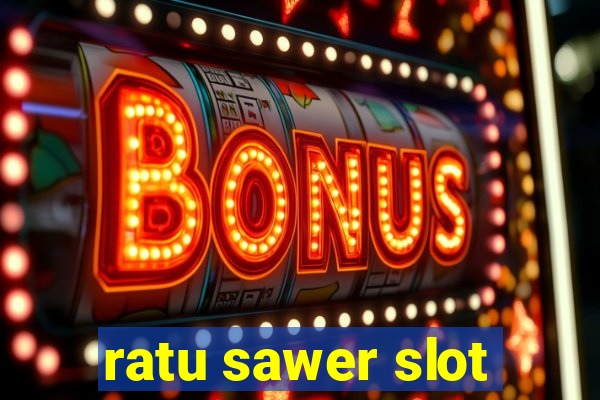 ratu sawer slot