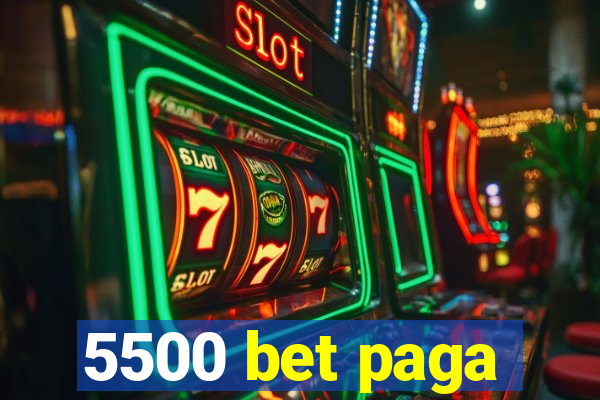 5500 bet paga