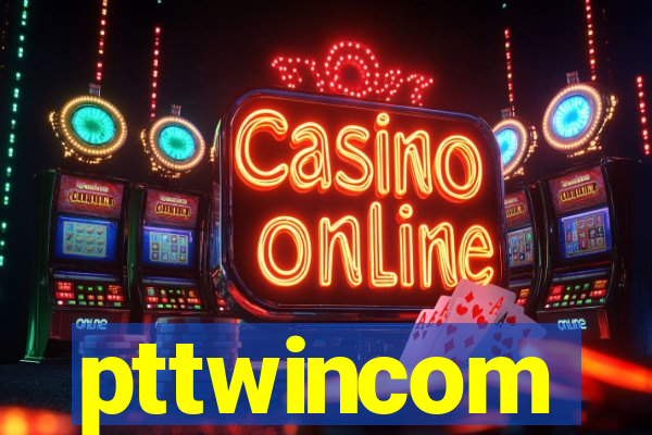 pttwincom