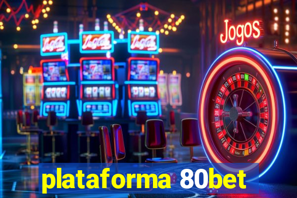 plataforma 80bet