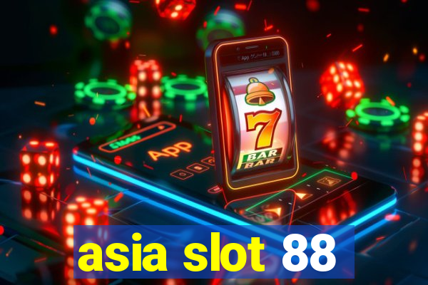 asia slot 88