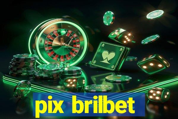 pix brilbet