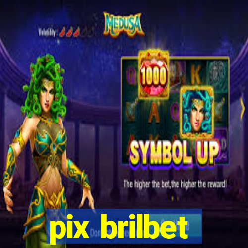 pix brilbet