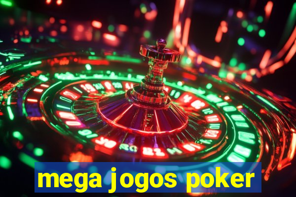 mega jogos poker