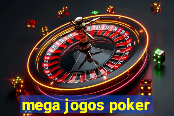 mega jogos poker