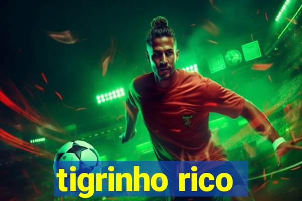 tigrinho rico