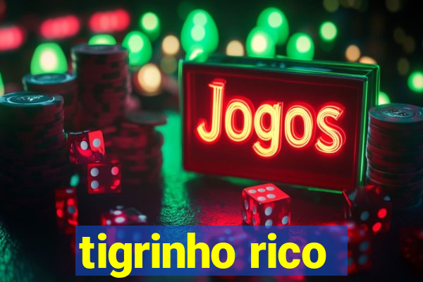 tigrinho rico