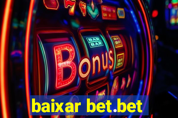 baixar bet.bet