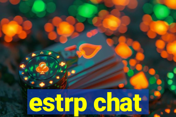 estrp chat