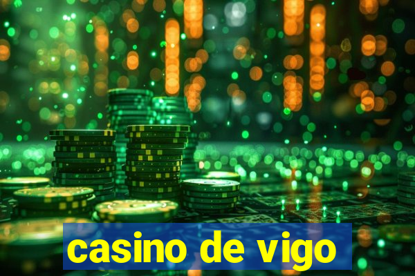 casino de vigo