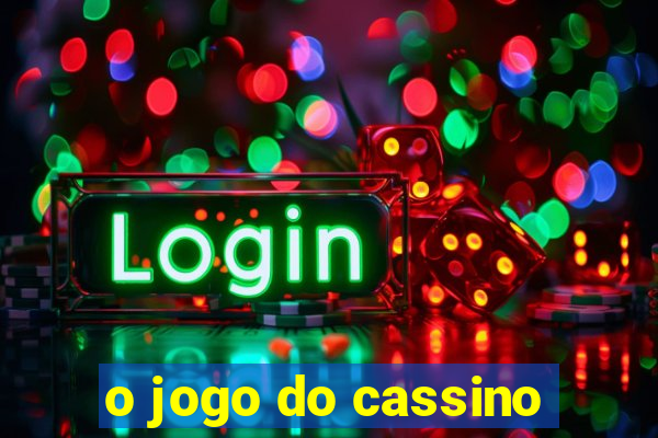 o jogo do cassino