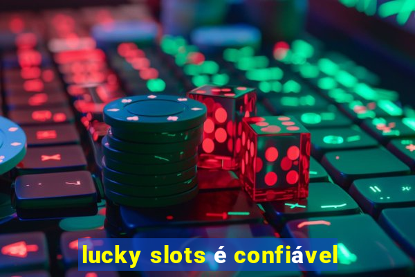 lucky slots é confiável