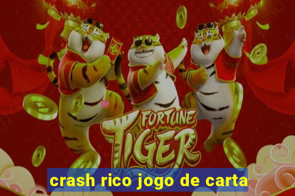 crash rico jogo de carta